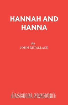 Hannah and Hanna by Retallack, John