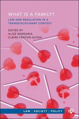 What Is a Family?: Law and Regulation in a Transdisciplinary Context by Albertson Fineman, Martha