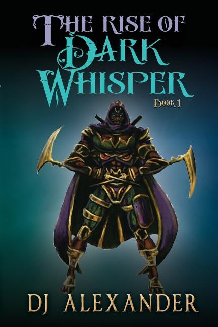 The Rise of Dark Whisper by Alexander, Dj