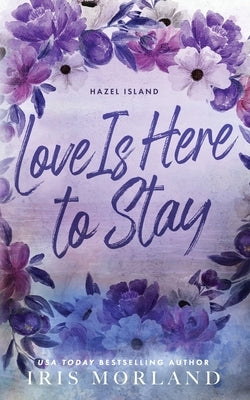 Love Is Here to Stay: Special Edition Paperback by Morland, Iris