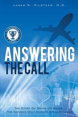 Answering the Call by Milstead, M. D. James R.