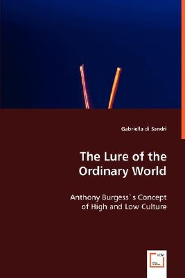 The Lure of the Ordinary World by Di Sandri, Gabriella