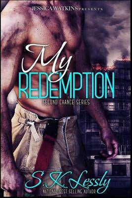 My Redemption: Second Chance Series by Lessly, S. K.