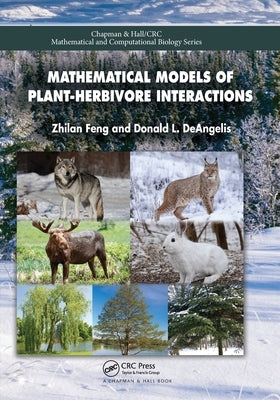 Mathematical Models of Plant-Herbivore Interactions by Feng, Zhilan