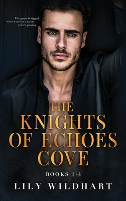 The Knights of Echoes Cove Boxset: Books 1-4 by Wildhart, Lily