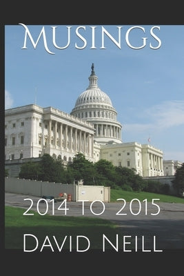 Musings: 2014 to 2015 by Neill, David
