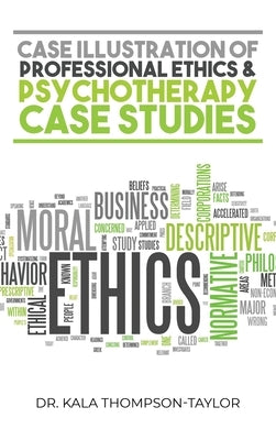 Case Illustration of Professional Ethics & Psychotherapy Case Studies by Thompson-Taylor, Kala