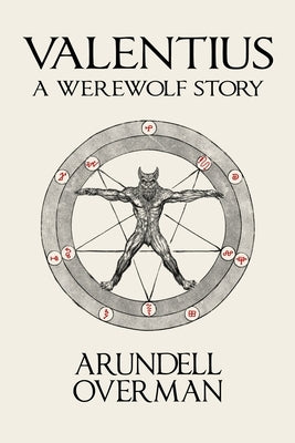 Valentius: A Werewolf Story by Overman, Arundell