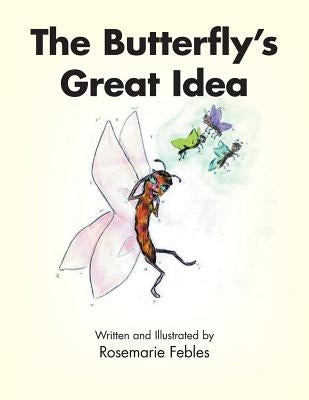 The Butterfly's Great Idea by Febles, Rosemarie