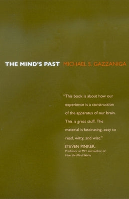 The Mind's Past by Gazzaniga, Michael S.