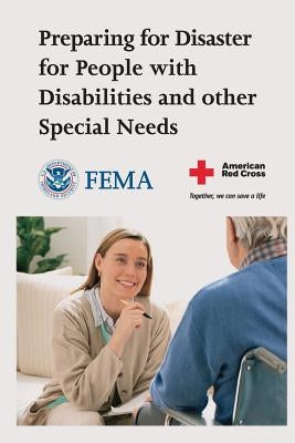 Preparing for Disaster for People with Disabilities and Other Special Needs (FEMA 476) by Agency, Federal Emergency Management