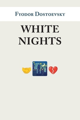 White Nights by Fyodor Dostoevsky, Fyodor