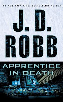 Apprentice in Death by Robb, J. D.