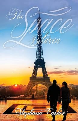 The Space Between by Casher, Stephanie