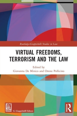 Virtual Freedoms, Terrorism and the Law by de Minico, Giovanna