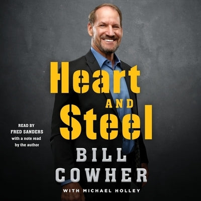Heart and Steel by Cowher, Bill