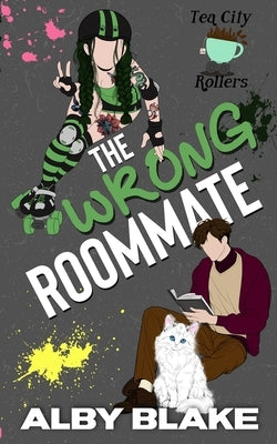 The Wrong Roommate by Blake, Alby