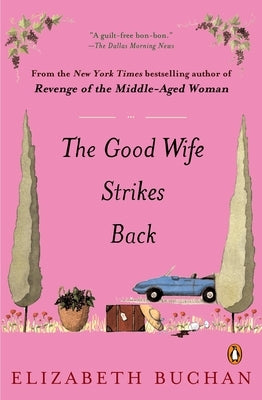 The Good Wife Strikes Back by Buchan, Elizabeth