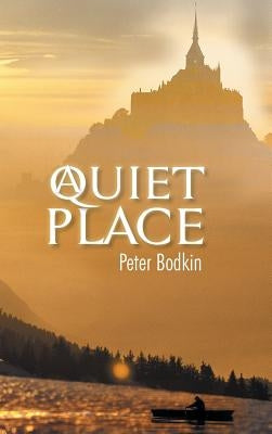 A Quiet Place by Bodkin, Peter