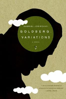 Goldberg: Variations by Josipovici, Gabriel