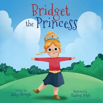 Bridget the Princess by Brough, Abby