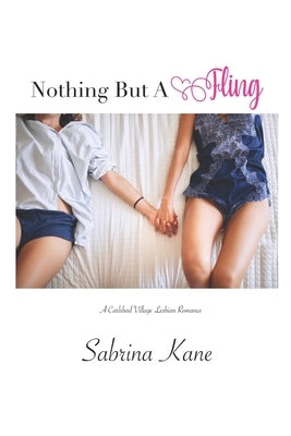 Nothing But A Fling: A Carlsbad Village Lesbian Romance by Kane, Sabrina