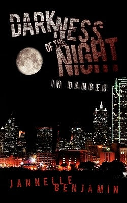 Darkness of the Night: In Danger by Benjamin, Jannelle