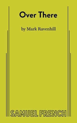Over There by Ravenhill, Mark