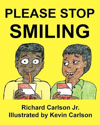 Please Stop Smiling - Story about Schizophrenia and Mental Illness for Children by Carlson, Kevin