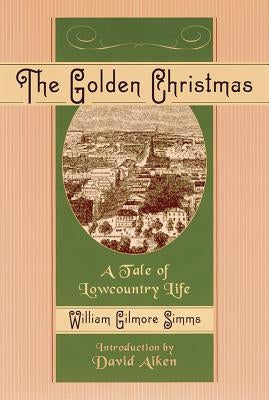The Golden Christmas by Simms, William Gilmore