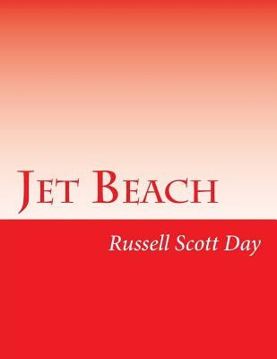 Jet Beach: Any Lie That Can be Told Will be Told by Day, Russell Scott