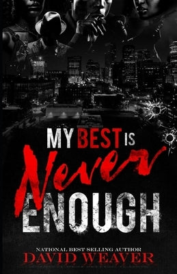 My Best is Never Enough: An African American Romance & Drama by Weaver, David