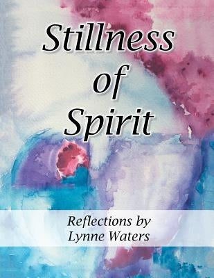 Stillness of Spirit by Waters, Lynne