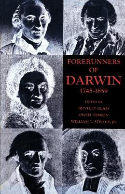 Forerunners of Darwin: 1745-1859 by Glass, Bentley