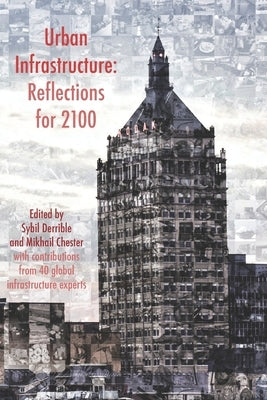 Urban Infrastructure: Reflections for 2100 by Derrible, Sybil