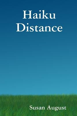 Haiku Distance by August, Susan