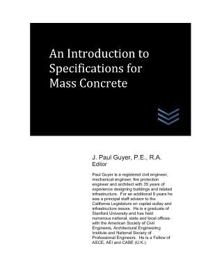 An Introduction to Specifications for Mass Concrete by Guyer, J. Paul
