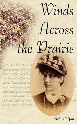 Winds Across the Prairie by Hall, Debra L.