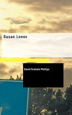 Susan Lenox by Phillips, David Graham
