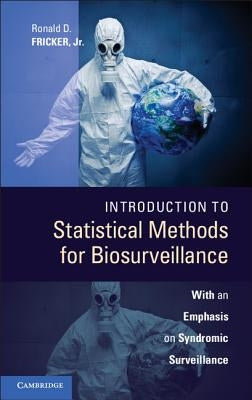 Introduction to Statistical Methods for Biosurveillance: With an Emphasis on Syndromic Surveillance by Fricker, Ronald D.