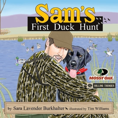 Sam's First Duck Hunt by Burkhalter, Sara Lavender