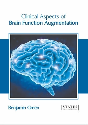 Clinical Aspects of Brain Function Augmentation by Green, Benjamin