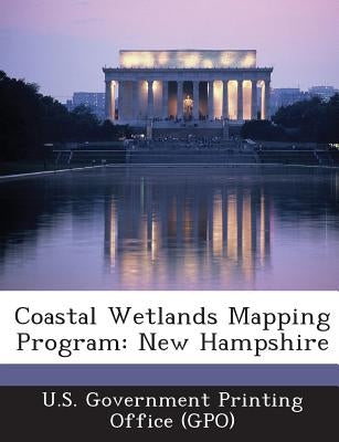 Coastal Wetlands Mapping Program: New Hampshire by U. S. Government Printing Office (Gpo)