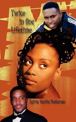 Twice in One Lifetime by Patterson, Sylvia Vanita