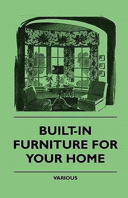 Built-In Furniture for Your Home by Various