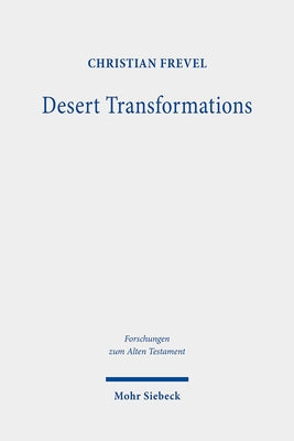 Desert Transformations: Studies in the Book of Numbers by Frevel, Christian