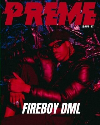 Fireboy DML by Magazine, Preme