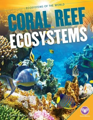 Coral Reef Ecosystems by Gagne, Tammy