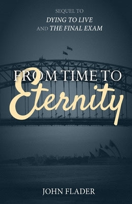 From Time to Eternity by Flader, John