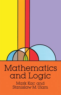 Mathematics and Logic by Kac, Mark
